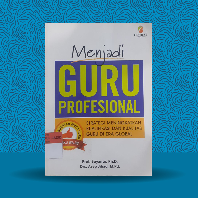 menjadi-guru-profesional-strategi-meningkatkan-kualifikasi-dan-kualitas-guru-di-era-global